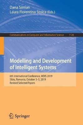 Modelling and Development of Intelligent Systems: 6th International Conference, MDIS 2019, Sibiu, Romania, October 3–5, 2019, Revised Selected Papers - cover