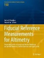 Fiducial Reference Measurements for Altimetry: Proceedings of the International Review Workshop on Satellite Altimetry Cal/Val Activities and Applications - cover