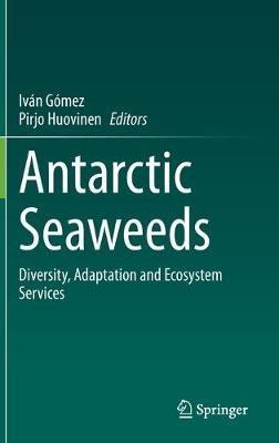 Antarctic Seaweeds: Diversity, Adaptation and Ecosystem Services - cover