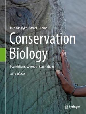 Conservation Biology: Foundations, Concepts, Applications - Fred Van Dyke,Rachel L. Lamb - cover