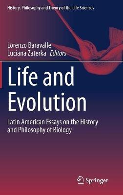 Life and Evolution: Latin American Essays on the History and Philosophy of Biology - cover