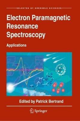 Electron Paramagnetic Resonance Spectroscopy: Applications - Patrick Bertrand - cover