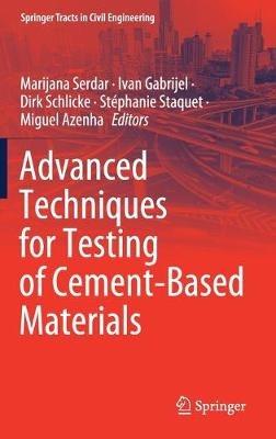 Advanced Techniques for Testing of Cement-Based Materials - cover