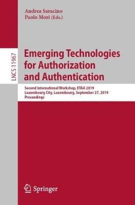 Emerging Technologies for Authorization and Authentication: Second International Workshop, ETAA 2019, Luxembourg City, Luxembourg, September 27, 2019, Proceedings - cover