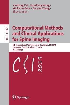 Computational Methods and Clinical Applications for Spine Imaging: 6th International Workshop and Challenge, CSI 2019, Shenzhen, China, October 17, 2019, Proceedings - cover