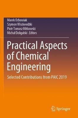 Practical Aspects of Chemical Engineering: Selected Contributions from PAIC 2019 - cover