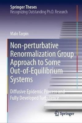 Non-perturbative Renormalization Group Approach to Some Out-of-Equilibrium Systems: Diffusive Epidemic Process and Fully Developed Turbulence - Malo Tarpin - cover