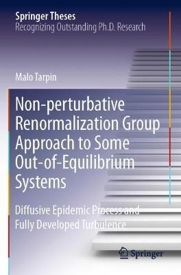 Non-perturbative Renormalization Group Approach to Some Out-of-Equilibrium Systems: Diffusive Epidemic Process and Fully Developed Turbulence - Malo Tarpin - cover