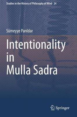 Intentionality in Mulla Sadra - Sümeyye Parildar - cover