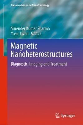 Magnetic Nanoheterostructures: Diagnostic, Imaging and Treatment - cover