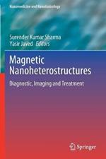 Magnetic Nanoheterostructures: Diagnostic, Imaging and Treatment