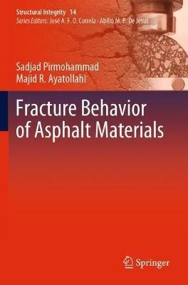 Fracture Behavior of Asphalt Materials - Sadjad Pirmohammad,Majid Reza Ayatollahi - cover