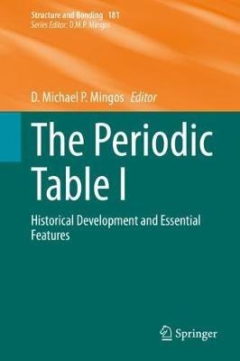The Periodic Table I: Historical Development and Essential Features - cover