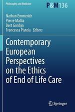 Contemporary European Perspectives on the Ethics of End of Life Care