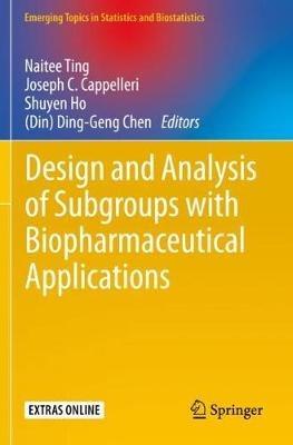 Design and Analysis of Subgroups with Biopharmaceutical Applications - cover