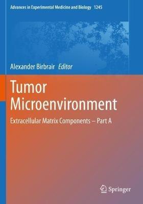 Tumor Microenvironment: Extracellular Matrix Components – Part A - cover