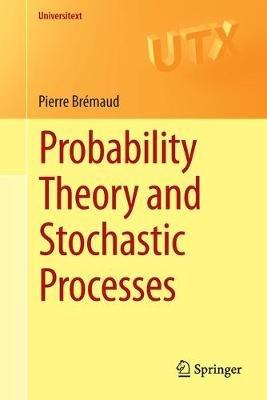 Probability Theory and Stochastic Processes - Pierre Bremaud - cover