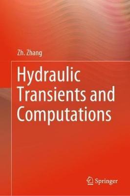 Hydraulic Transients and Computations - Zh. Zhang - cover