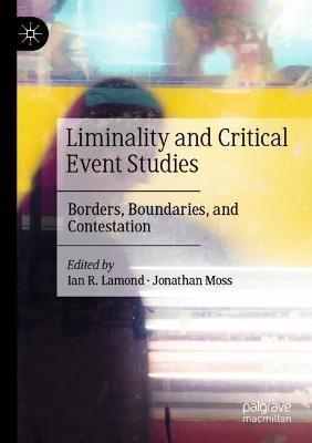 Liminality and Critical Event Studies: Borders, Boundaries, and Contestation - cover