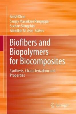 Biofibers and Biopolymers for Biocomposites: Synthesis, Characterization and Properties - cover