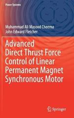 Advanced Direct Thrust Force Control of Linear Permanent Magnet Synchronous Motor
