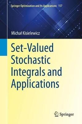 Set-Valued Stochastic Integrals and Applications - Michal Kisielewicz - cover