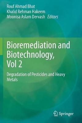 Bioremediation and Biotechnology, Vol 2: Degradation of Pesticides and Heavy Metals - cover