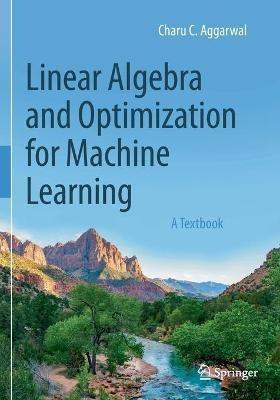 Linear Algebra and Optimization for Machine Learning: A Textbook - Charu C. Aggarwal - cover