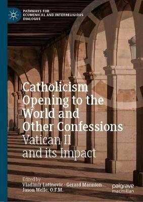 Catholicism Opening to the World and Other Confessions: Vatican II and its Impact - cover