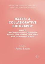 Hayek: A Collaborative Biography: Part XV: The Chicago School of Economics, Hayek’s ‘luck’ and the 1974 Nobel Prize for Economic Science
