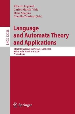 Language and Automata Theory and Applications: 14th International Conference, LATA 2020, Milan, Italy, March 4–6, 2020, Proceedings - cover