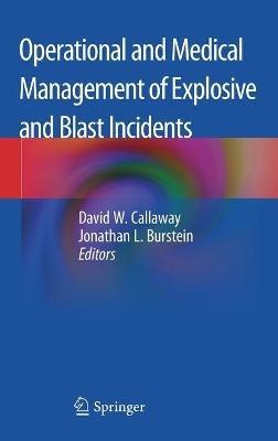 Operational and Medical Management of Explosive and Blast Incidents - cover