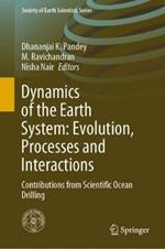 Dynamics of the Earth System: Evolution, Processes and Interactions: Contributions from Scientific Ocean Drilling