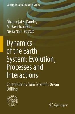 Dynamics of the Earth System: Evolution, Processes and Interactions: Contributions from Scientific Ocean Drilling - cover