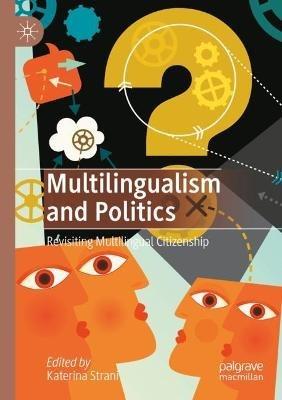 Multilingualism and Politics: Revisiting Multilingual Citizenship - cover