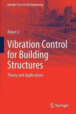 Vibration Control for Building Structures: Theory and Applications - Aiqun Li - cover