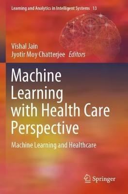 Machine Learning with Health Care Perspective: Machine Learning and Healthcare - cover