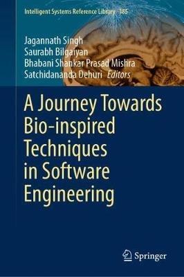 A Journey Towards Bio-inspired Techniques in Software Engineering - cover
