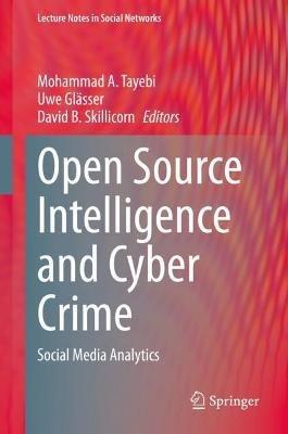 Open Source Intelligence and Cyber Crime: Social Media Analytics - cover