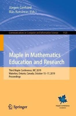 Maple in Mathematics Education and Research: Third Maple Conference, MC 2019, Waterloo, Ontario, Canada, October 15–17, 2019, Proceedings - cover