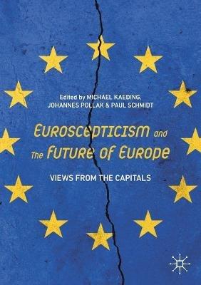 Euroscepticism and the Future of Europe: Views from the Capitals - cover