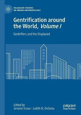 Gentrification around the World, Volume I: Gentrifiers and the Displaced - cover