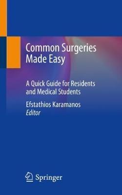 Common Surgeries Made Easy: A Quick Guide for Residents and Medical Students - cover