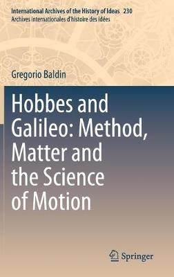 Hobbes and Galileo: Method, Matter and the Science of Motion - Gregorio Baldin - cover