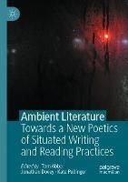 Ambient Literature: Towards a New Poetics of Situated Writing and Reading Practices - cover