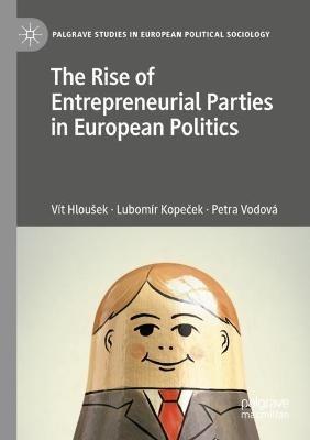 The Rise of Entrepreneurial Parties in European Politics - Vít Hloušek,Lubomír Kopecek,Petra Vodová - cover