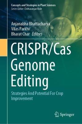 CRISPR/Cas Genome Editing: Strategies And Potential For Crop Improvement - cover