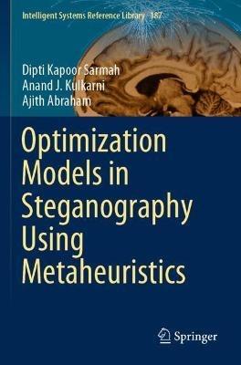 Optimization Models in Steganography Using Metaheuristics - Dipti Kapoor Sarmah,Anand J. Kulkarni,Ajith Abraham - cover