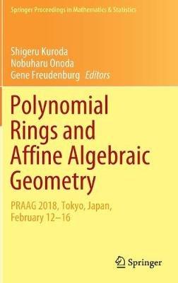 Polynomial Rings and Affine Algebraic Geometry: PRAAG 2018, Tokyo, Japan, February 12-16 - cover
