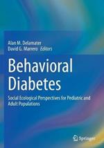 Behavioral Diabetes: Social Ecological Perspectives for  Pediatric and Adult Populations